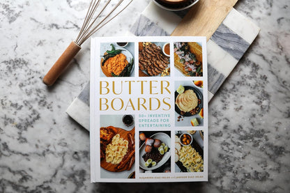 Butter Boards: 100 Inventive and Savory Spreads for Entertaining